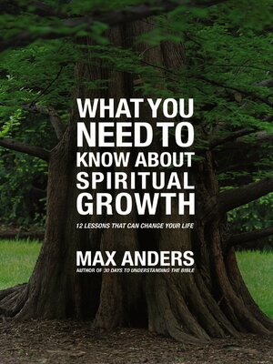 cover image of What You Need to Know About Spiritual Growth in 12 Lessons